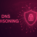 DNS Poisoning: What It Is, How It Works, and Why Microsegmentation Can Save You