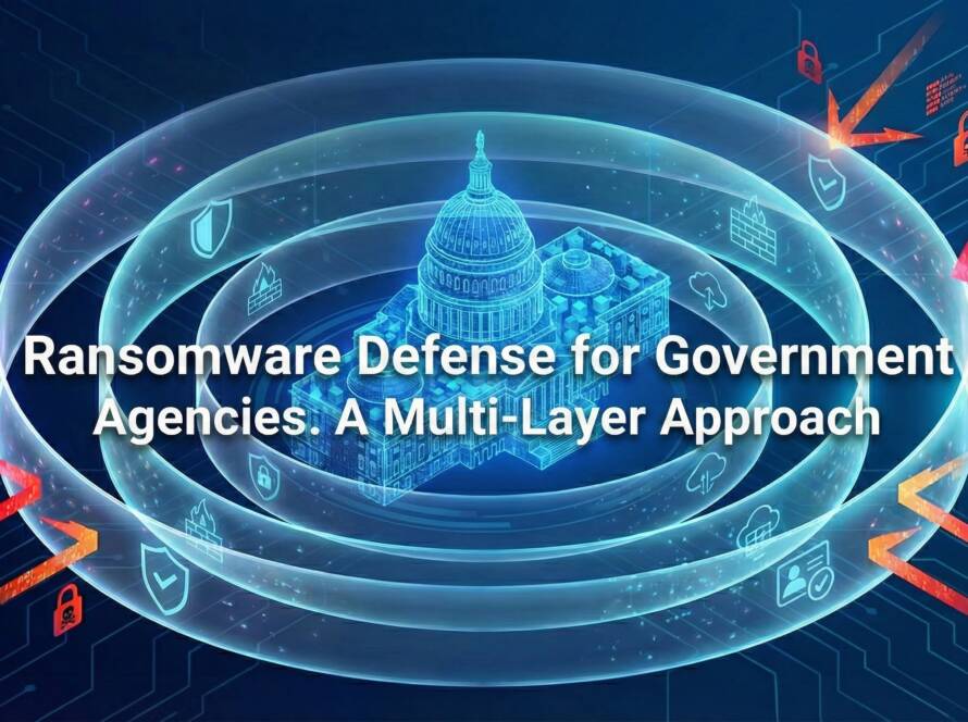 Ransomware Defense for Government Agencies