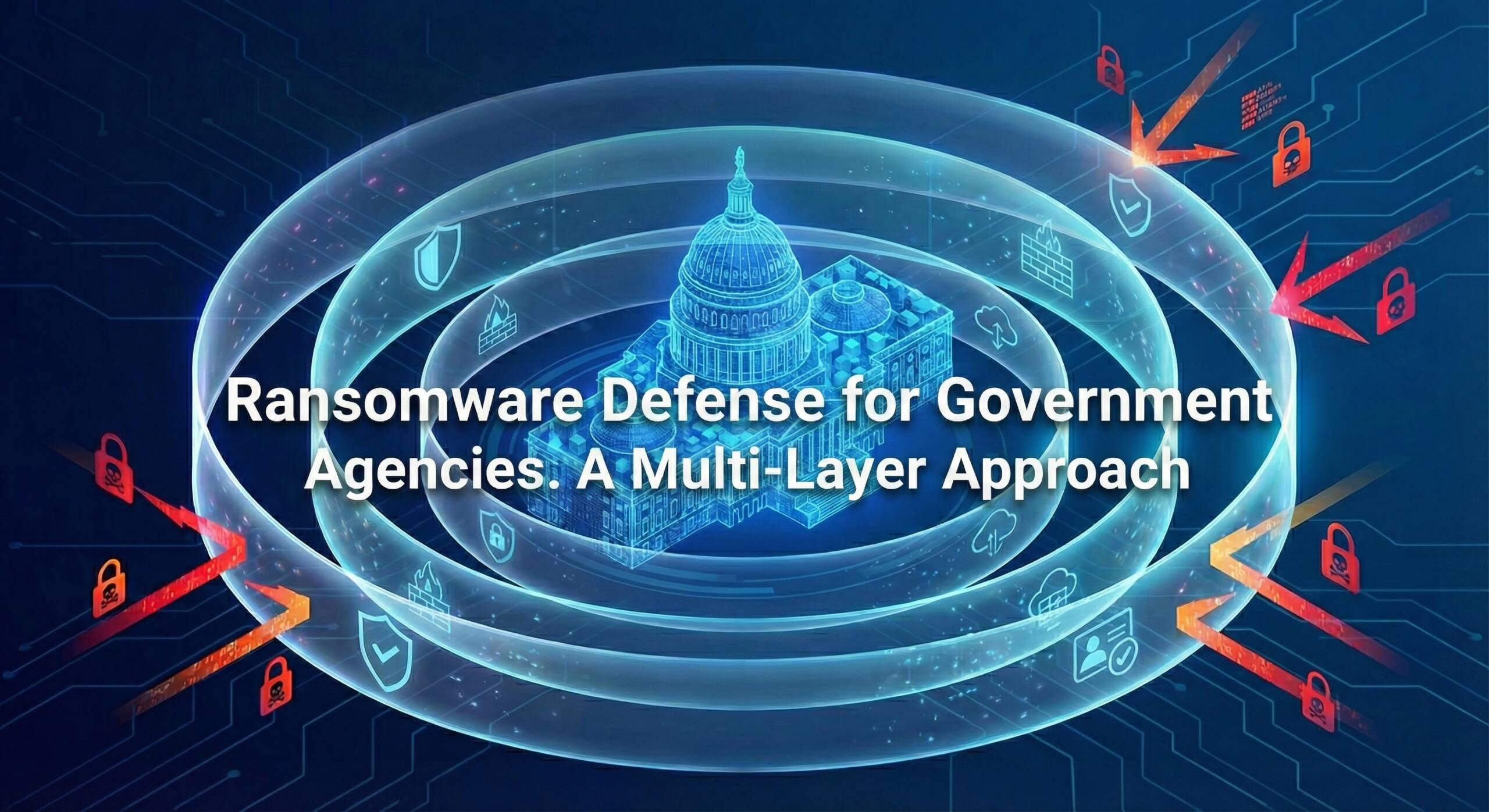 Ransomware Defense for Government Agencies