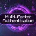 Multi-Factor Authentication: The Complete Enterprise Security Guide for 2026