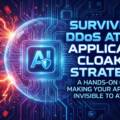 הישרדות במתקפת DDos: אסטרטגיות הסוואת יישומים – מדריך מעשי להפיכת היישומים שלכם לבלתי נראים עבור תוקפים