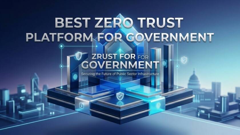 Best Zero Trust Platform for Government