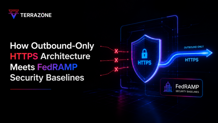 How Outbound-Only HTTPS Architecture Meets FedRAMP Security Baselines