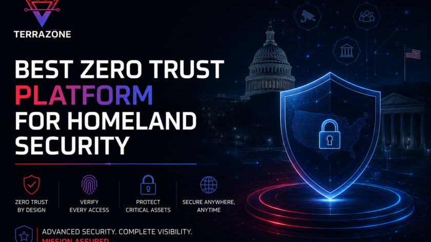 Best Zero Trust Platform for Homeland Security