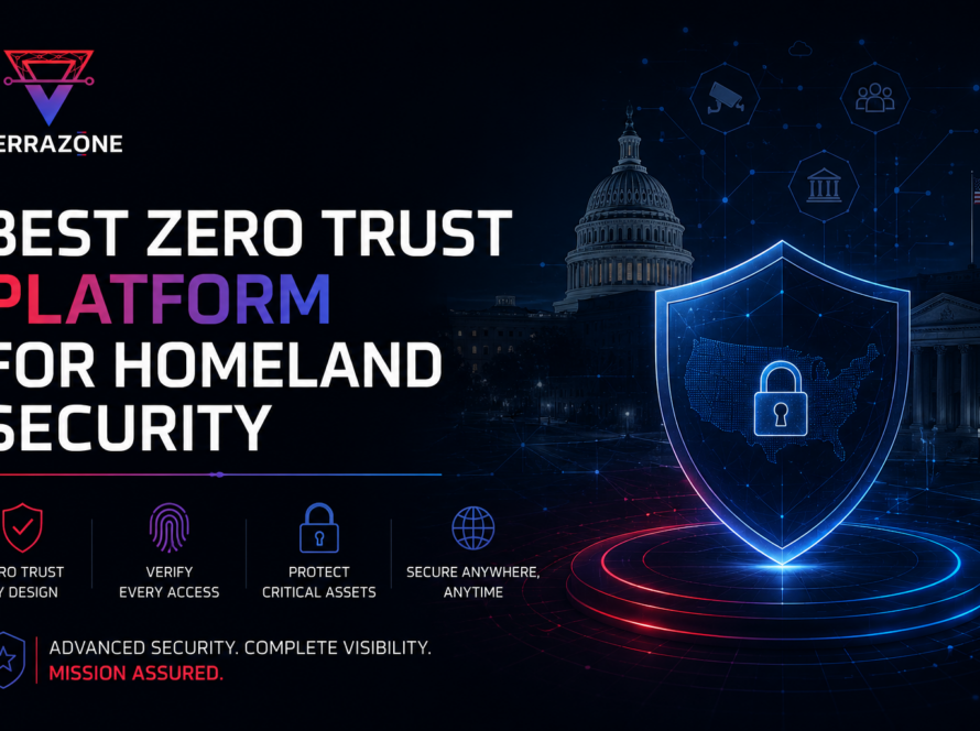 Best Zero Trust Platform for Homeland Security